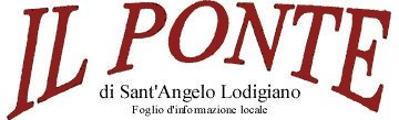 Il Ponte di Sant'Angelo Lodigiano Foglio d'informazione locale